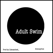 Lilsnatched_ - Adult Swim Cypher
