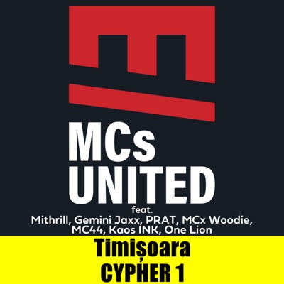 Timișoara Cypher 1 (feat. Mithrill, Gemini Jaxx, PRAT, MCx Woodie, MC44, Kaos INK & One Lion) - Single