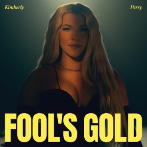 Kimberly Perry - Fool's Gold - 排舞 音樂