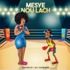 MESYE NOU LACH (feat. BIC TIZON DIFE)