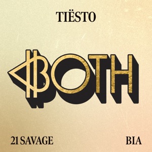 Tiësto & BIA - BOTH (with 21 Savage) - 排舞 音乐