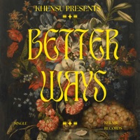 Better Ways - Single - Khensu