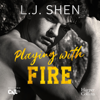 Playing with fire - L.J. Shen