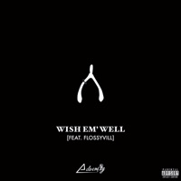 Wish Em' Well - Single - Adversity & Flossyvill
