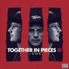 Together in Pieces 3 - EP