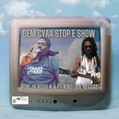 DEM CYAA STOP E SHOW (feat. King Joe Reggae) artwork