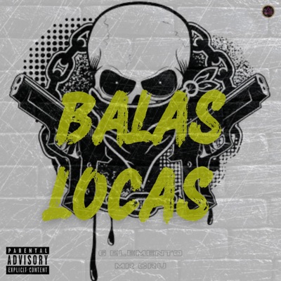 Balas Locas (feat. Mr Cru) - Single