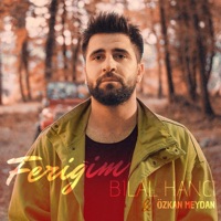 Feriğim - Single - Bilal Hancı & Özkan Meydan
