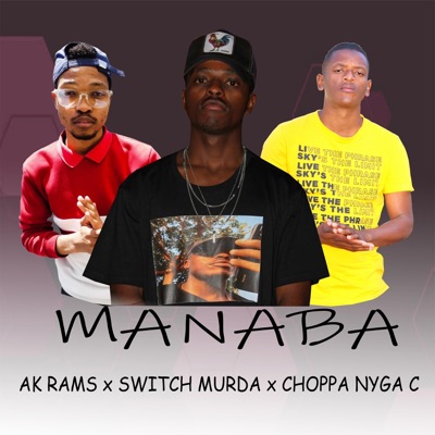 Manaba (feat. AK Rams & Switch Murda) - Single