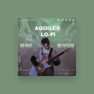 Listen to Aquiles Lo-fi, watch music videos, read bio, see tour dates & more!
