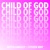 CHILD OF GOD