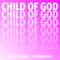 Child of God (feat. Citizen Way) artwork