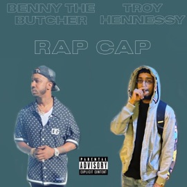 Rap Cap (feat. Benny the Butcher) Troy Hennessy