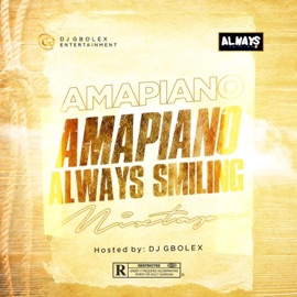 Amapiano Alwayssmiling Mixtape, Vol. 2 (feat. Dj Gbolex) Luscious Alwayssmiling