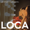 Loca - Las Migas & Elena Gadel