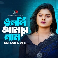 Bhulli Amar Nam (feat. Real Ashique) - Single - Prianka Peu