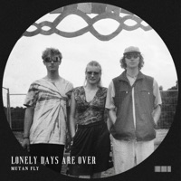 Lonely Days Are Over - Single - Mutan Fly