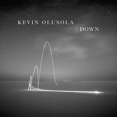 Ascolta 'Down - Single' di Kevin Olusola
