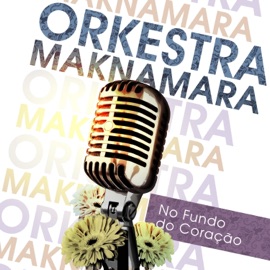 No Fundo do Coração (feat. Jennifer Souza & Daniel Grajew) Orkestra Maknamara