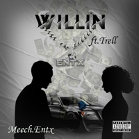 Willin (feat. Trell) - Single - Meech Entx