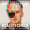 Reality Check: Making the Best of The Situation: How I Overcame Addiction, Loss, and Prison (Unabridged) - Mike "The Situation" Sorrentino & Andy Symonds