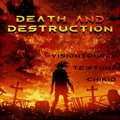 Death and Destruction (feat. TewTone & Vision Tunnel) - Single