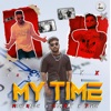 MY TIME (feat. 7even Rapper & Emm Kay) - Single