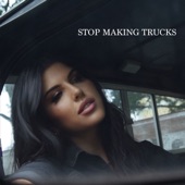 Stop Making Trucks artwork