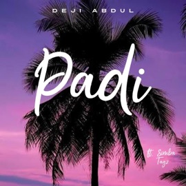 Padi (feat. Simba Tagz) Deji Abdul