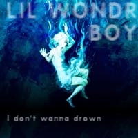 I Don't Wanna Drown - Single - Lil Wondr Boy