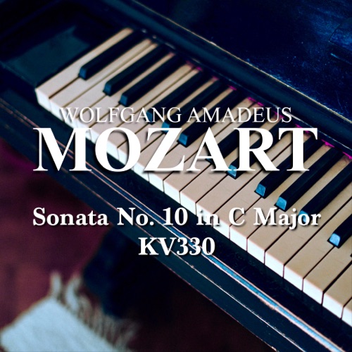 Cover - Wolfgang Amadeus Mozart - Piano Sonata No.10 in C Major, KV 330