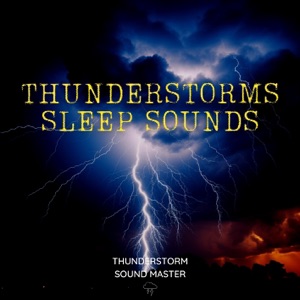 Thunderstorms Sleep Sounds