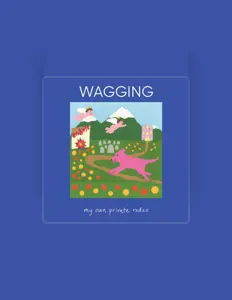 Escucha a Wagging, mira videos musicales, lee su biografía, consulta las fechas de las gira y más.