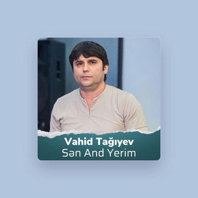 Listen to Vahid Tagiyev, watch music videos, read bio, see tour dates & more!