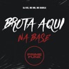 Brota Aqui na Base - Single