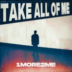 Take All of Me - Single