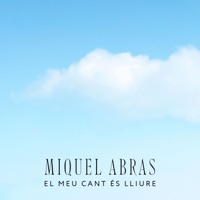 El Meu Cant És Lliure (El Disc de la Marató 2021) - Single - Miquel Abras
