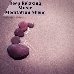 Deep Relaxing Music: Meditation Music