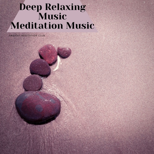 Deep Relaxing Music: Meditation Music