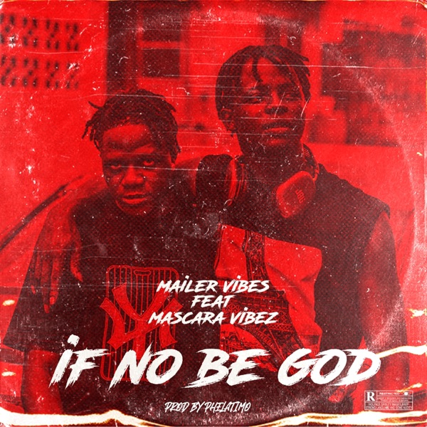 If No Be God (feat. Mascara Vibez)