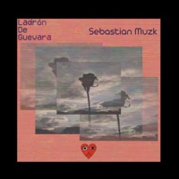 Ladrón de Guevara - Single - Sebastian Muzk