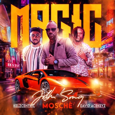 Magic (Josh Song) [feat. David Acekeyz & KelzCentric] - Single