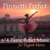 Pirouette Perfect: 3/4 Piano Ballet Music for Elegant Moves - Piano Ballet Music