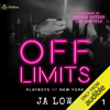Off Limits: Playboys of New York, Book 1 (Unabridged) - JA Low