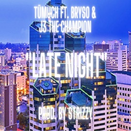 Late Night (feat. Tümuch & Bryso) J3 The Champion
