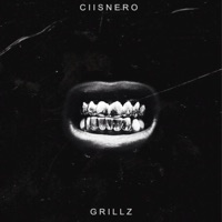 Grillz - Single - Ciisnero