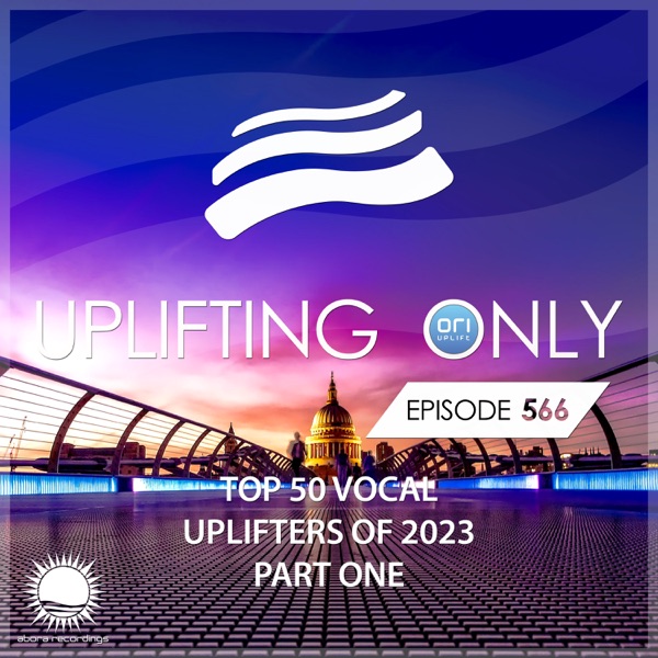Uplifting Only 566: No-Talking DJ Mix: Ori's Top 50 Vocal Uplifters of 2023 - Part 1 (FULL)