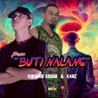 Buti Nalang (feat. KANZ) - Single - RubADub Riddim
