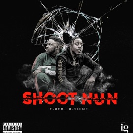 Shoot nun (feat. K-Shine) T REX Dotmobb