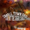 Small Town Bad